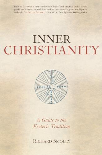 Inner Christianity - A Guide to the Esoteric Tradition